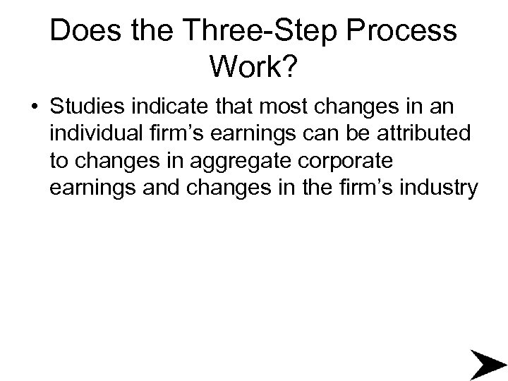 Does the Three-Step Process Work? • Studies indicate that most changes in an individual