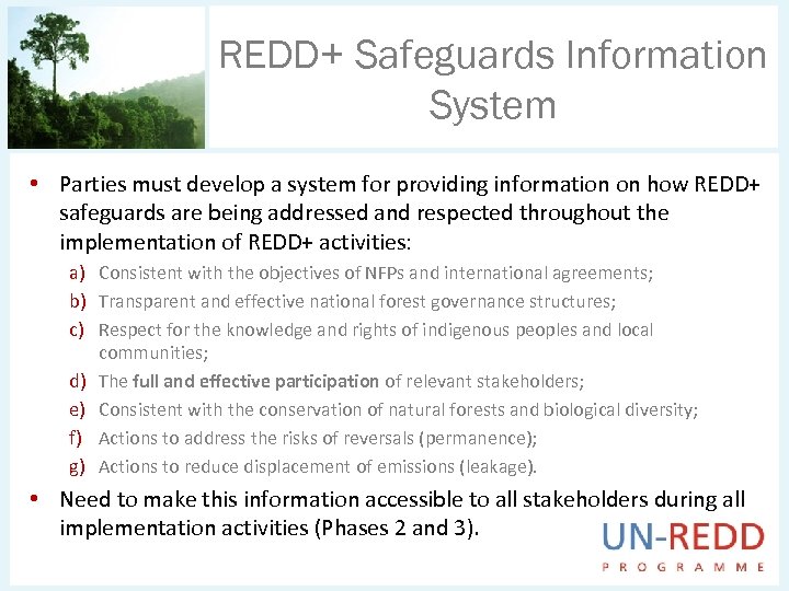 REDD+ Safeguards Information System • Parties must develop a system for providing information on