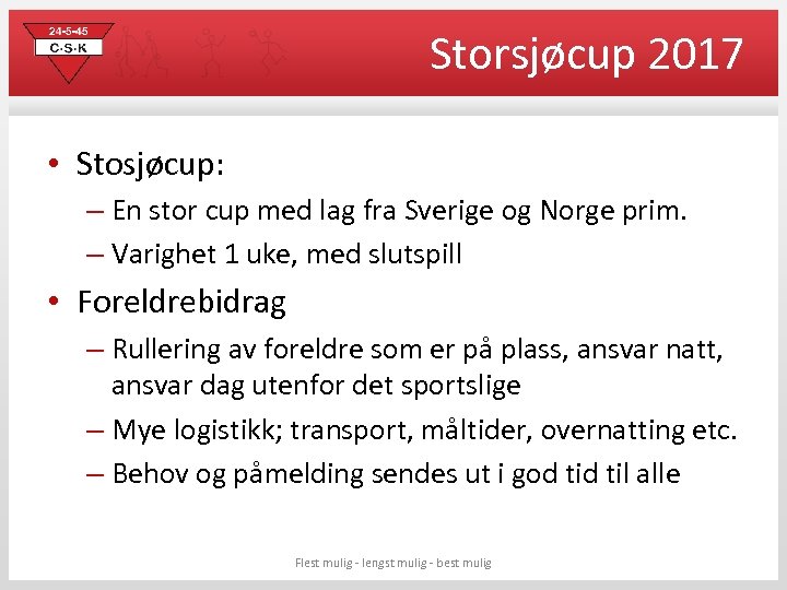 Storsjøcup 2017 • Stosjøcup: – En stor cup med lag fra Sverige og Norge