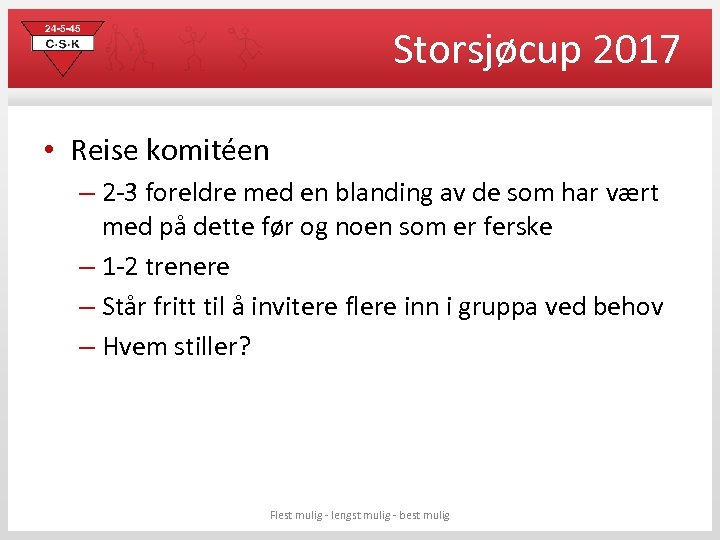 Storsjøcup 2017 • Reise komitéen – 2 -3 foreldre med en blanding av de