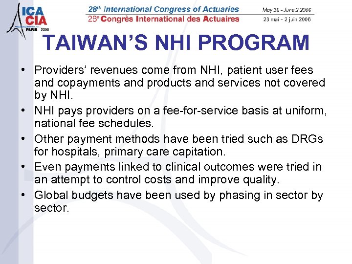 TAIWAN’S NHI PROGRAM • Providers’ revenues come from NHI, patient user fees and copayments