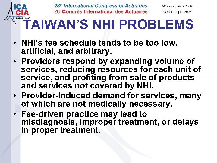 TAIWAN’S NHI PROBLEMS • NHI’s fee schedule tends to be too low, artificial, and