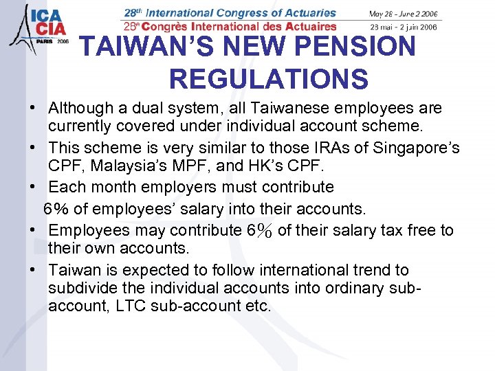 TAIWAN’S NEW PENSION REGULATIONS • Although a dual system, all Taiwanese employees are currently