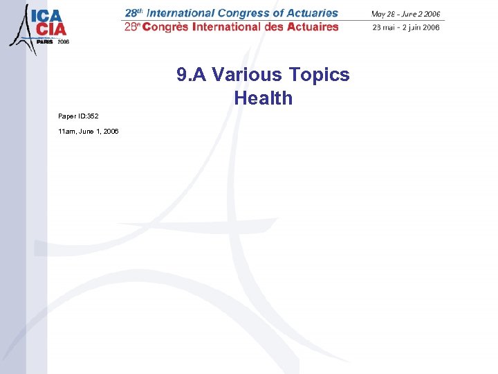 9. A Various Topics Health Paper ID: 352 11 am, June 1, 2006 