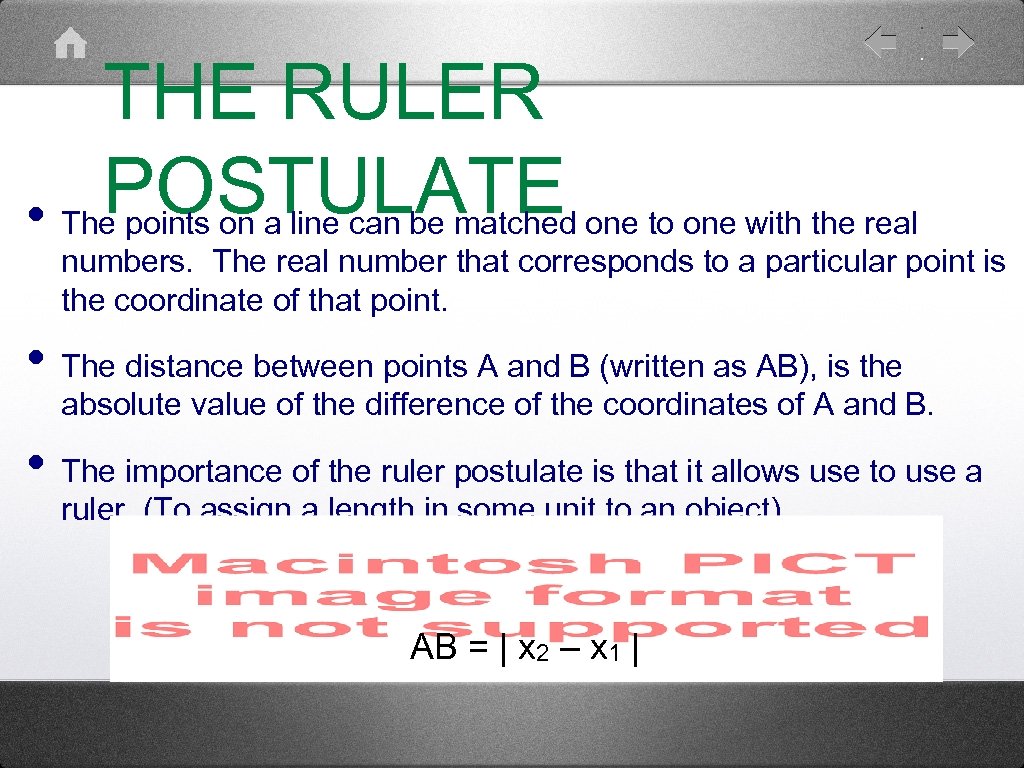 THE RULER POSTULATE one to one with the real • The points on a