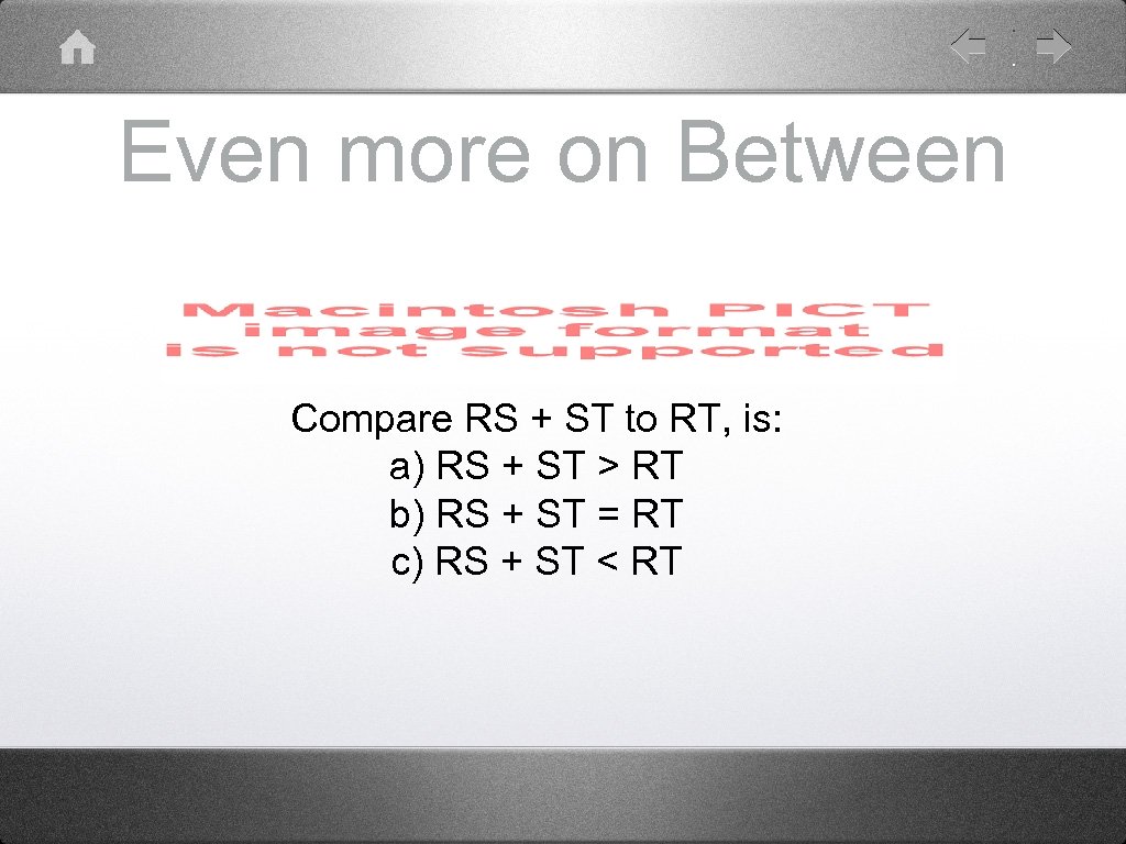 Even more on Between Compare RS + ST to RT, is: a) RS +