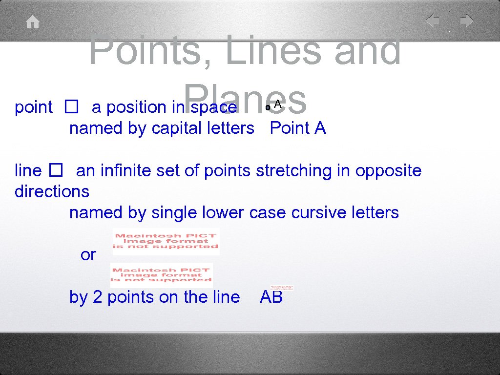 Points, Lines and point a position in. Planes space A named by capital letters