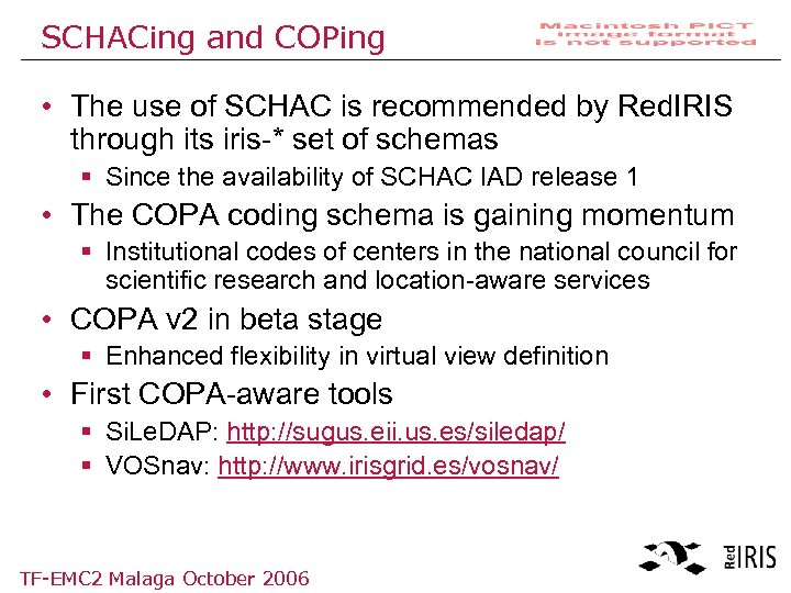 SCHACing and COPing • The use of SCHAC is recommended by Red. IRIS through