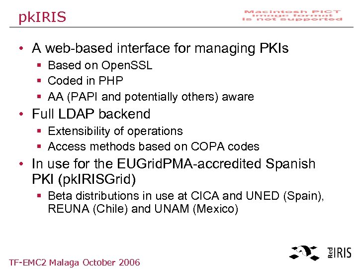 pk. IRIS • A web-based interface for managing PKIs § Based on Open. SSL