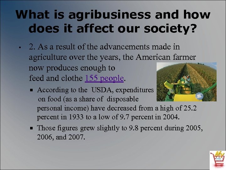 What is agribusiness and how does it affect our society? • 2. As a