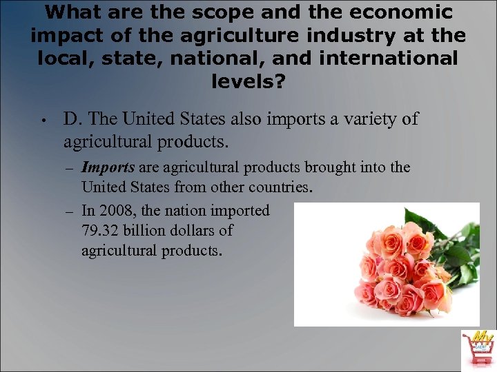 What are the scope and the economic impact of the agriculture industry at the