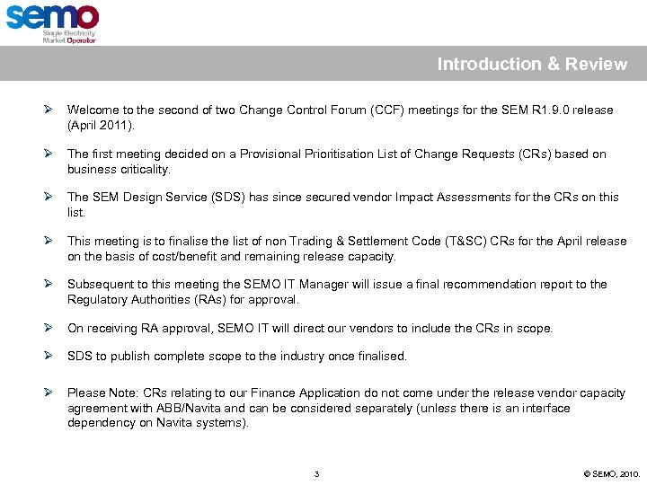 Introduction & Review Ø Welcome to the second of two Change Control Forum (CCF)