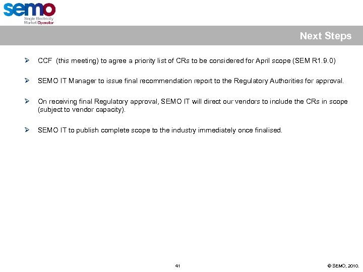 Next Steps Ø CCF (this meeting) to agree a priority list of CRs to