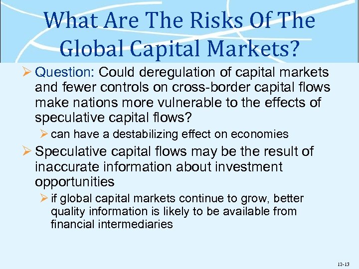 What Are The Risks Of The Global Capital Markets? Ø Question: Could deregulation of