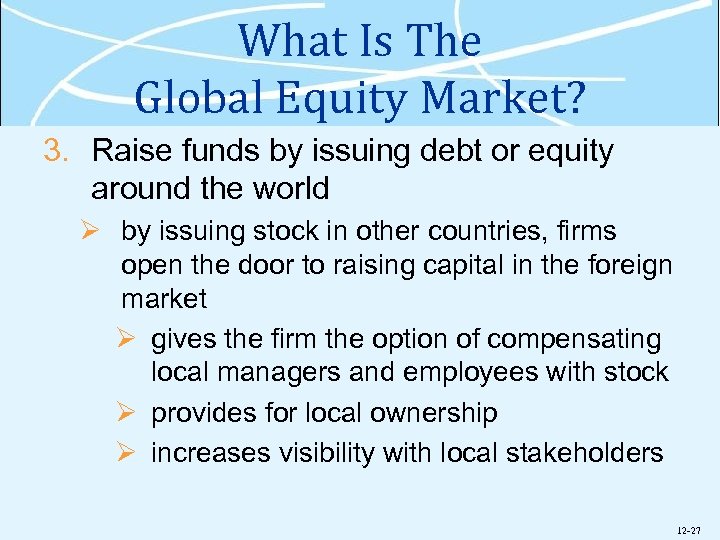 What Is The Global Equity Market? 3. Raise funds by issuing debt or equity