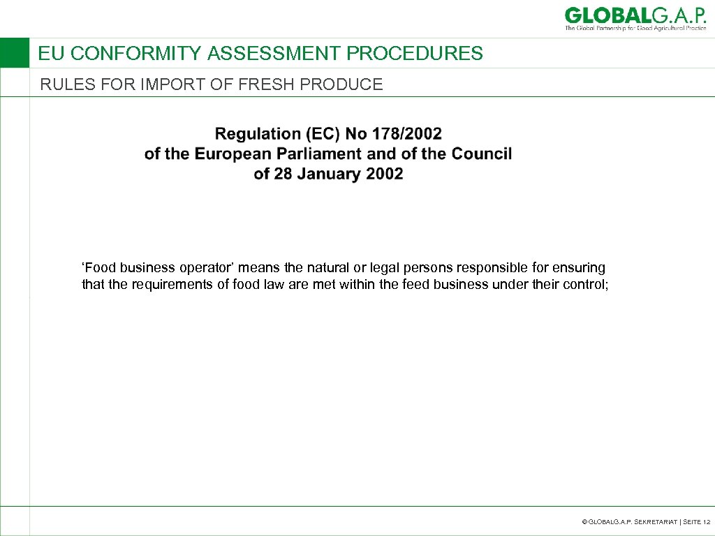 EU CONFORMITY ASSESSMENT PROCEDURES RULES FOR IMPORT OF FRESH PRODUCE ‘Food business operator’ means