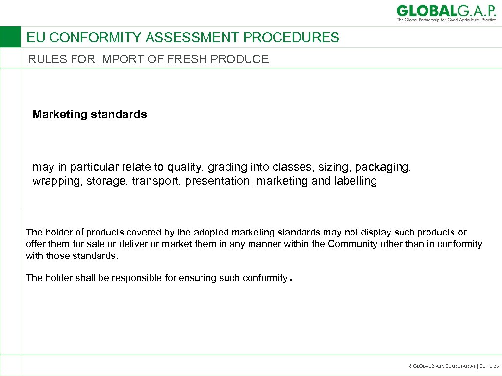 EU CONFORMITY ASSESSMENT PROCEDURES RULES FOR IMPORT OF FRESH PRODUCE Marketing standards may in