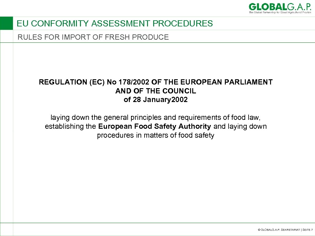 EU CONFORMITY ASSESSMENT PROCEDURES RULES FOR IMPORT OF FRESH PRODUCE REGULATION (EC) No 178/2002