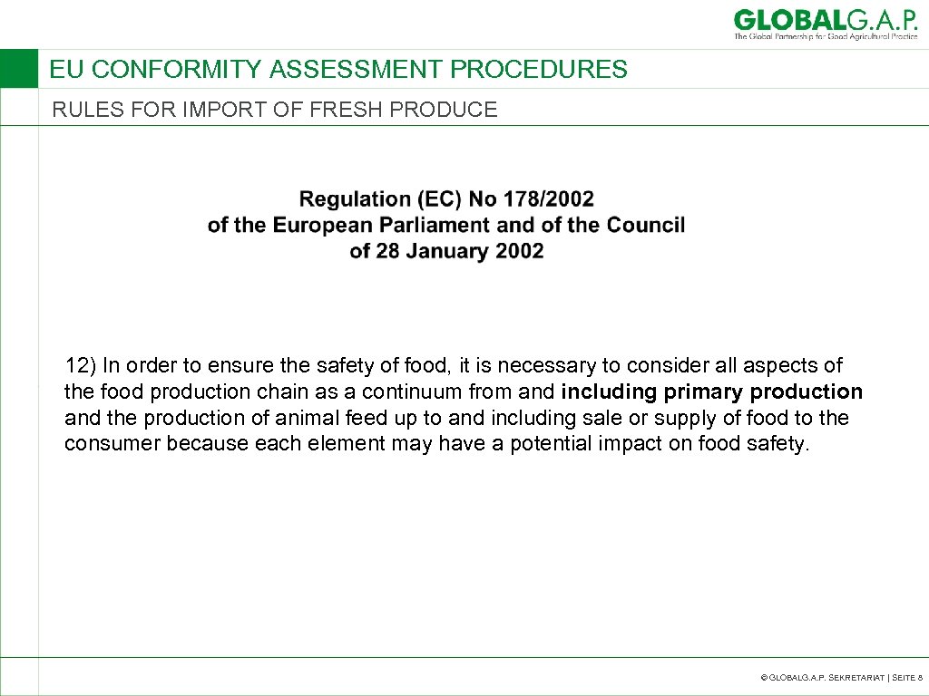 EU CONFORMITY ASSESSMENT PROCEDURES RULES FOR IMPORT OF FRESH PRODUCE 12) In order to