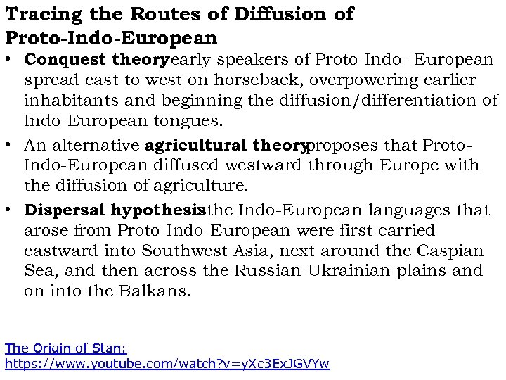 Tracing the Routes of Diffusion of Proto-Indo-European • Conquest theory early speakers of Proto-Indo-