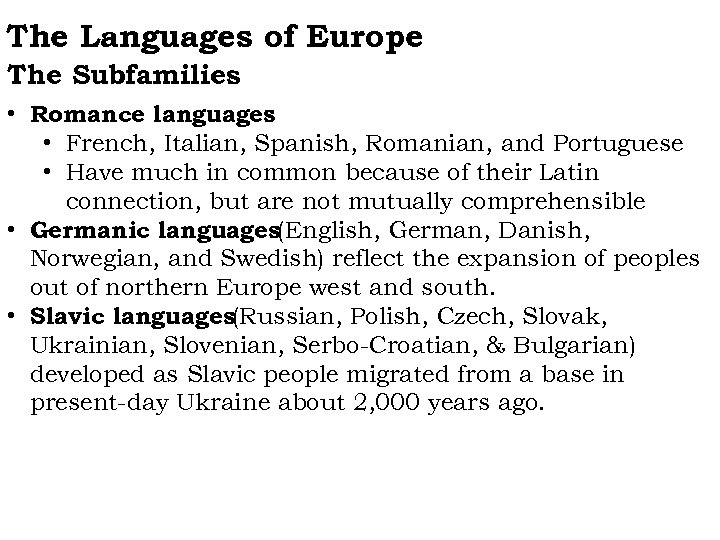 The Languages of Europe The Subfamilies • Romance languages : • French, Italian, Spanish,