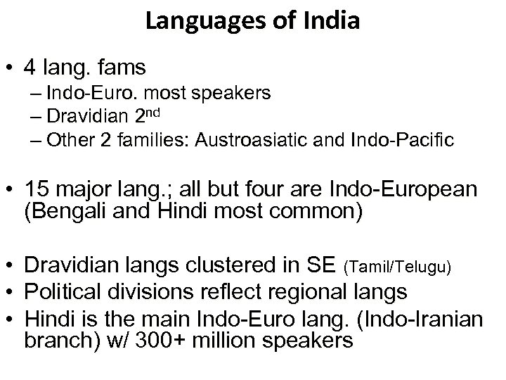 Languages of India • 4 lang. fams – Indo-Euro. most speakers – Dravidian 2