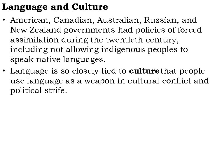 Language and Culture • American, Canadian, Australian, Russian, and New Zealand governments had policies