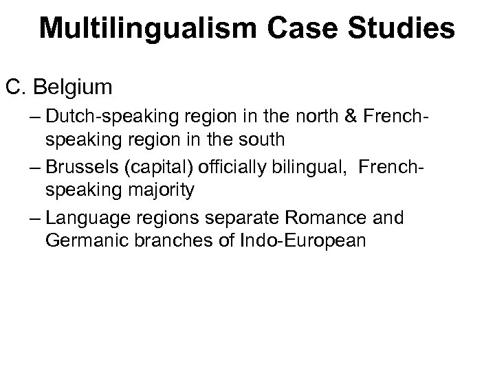 Multilingualism Case Studies C. Belgium – Dutch-speaking region in the north & Frenchspeaking region