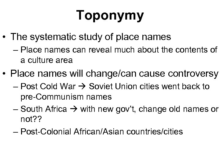 Toponymy • The systematic study of place names – Place names can reveal much