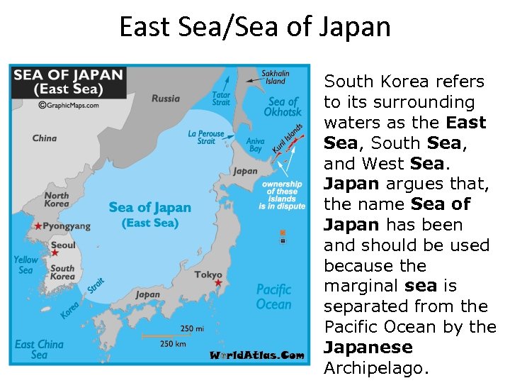 East Sea/Sea of Japan South Korea refers to its surrounding waters as the East