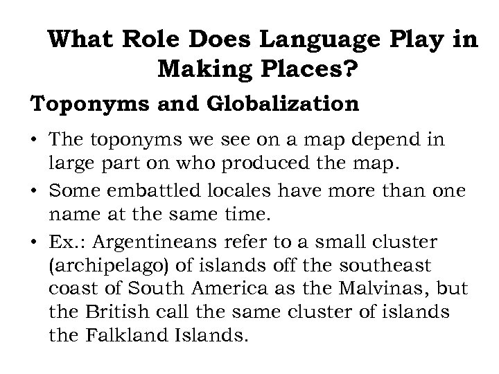 What Role Does Language Play in Making Places? Toponyms and Globalization • The toponyms