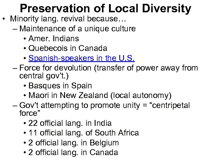 Preservation of Local Diversity • Minority lang. revival because… – Maintenance of a unique