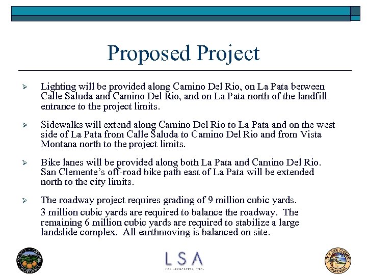 Proposed Project Ø Lighting will be provided along Camino Del Rio, on La Pata