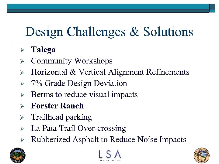 Design Challenges & Solutions Ø Ø Ø Ø Ø Talega Community Workshops Horizontal &