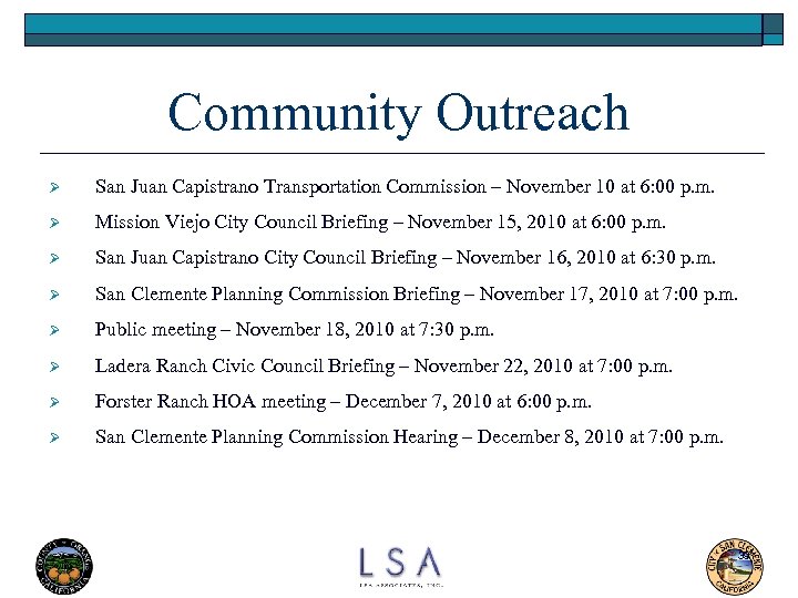 Community Outreach Ø San Juan Capistrano Transportation Commission – November 10 at 6: 00