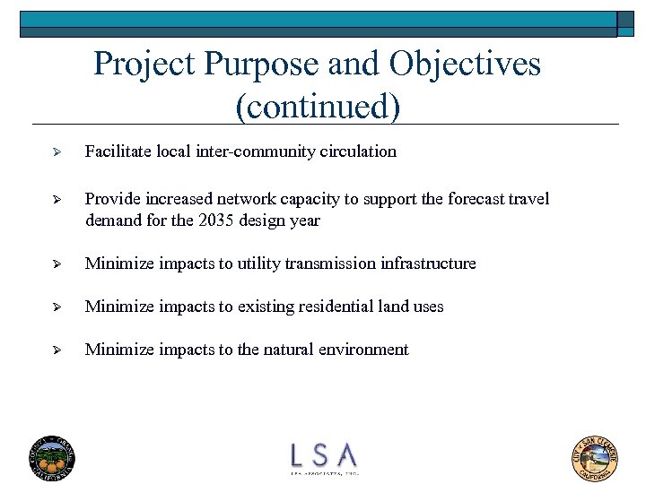 Project Purpose and Objectives (continued) Ø Facilitate local inter-community circulation Ø Provide increased network