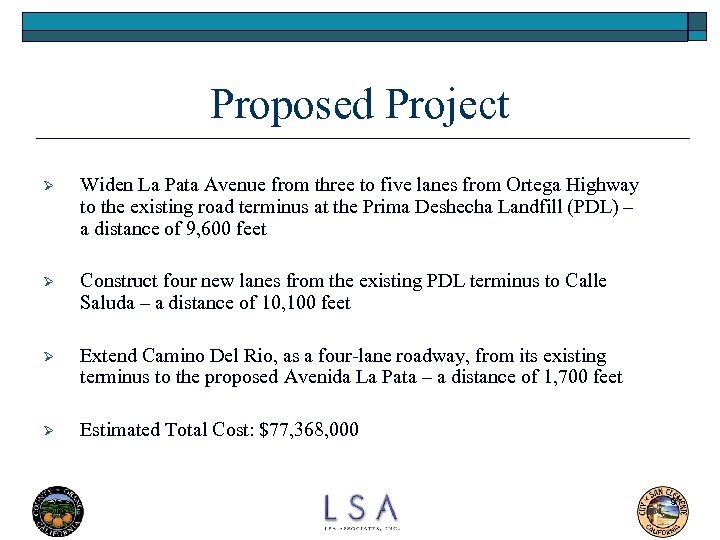 Proposed Project Ø Widen La Pata Avenue from three to five lanes from Ortega