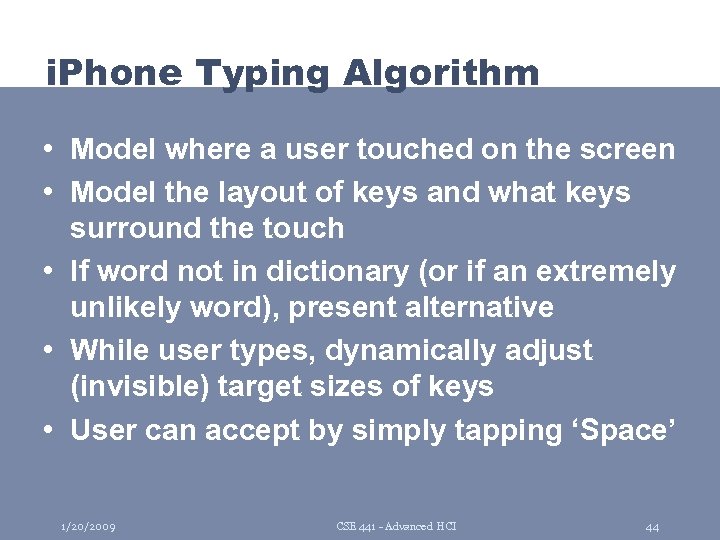 i. Phone Typing Algorithm • Model where a user touched on the screen •