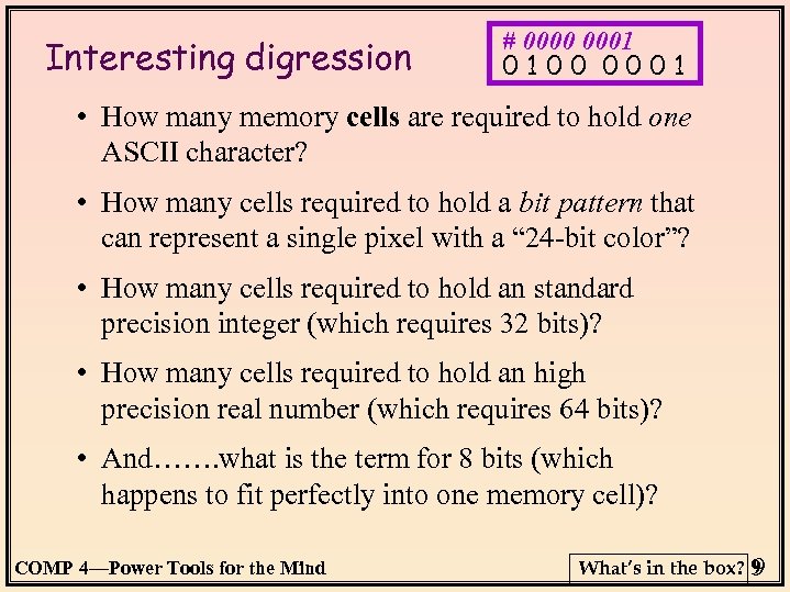 Interesting digression # 0000 0001 0100 0001 • How many memory cells are required