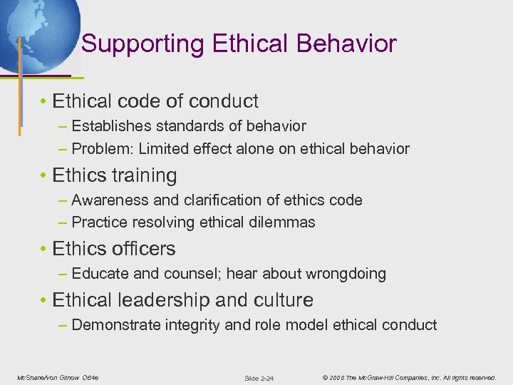 Supporting Ethical Behavior • Ethical code of conduct – Establishes standards of behavior –