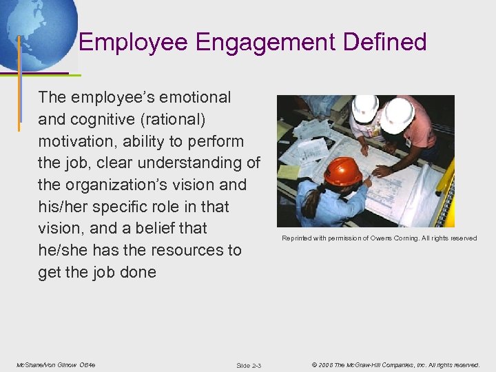 Employee Engagement Defined The employee’s emotional and cognitive (rational) motivation, ability to perform the