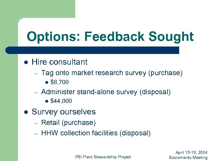 Options: Feedback Sought l Hire consultant – Tag onto market research survey (purchase) l