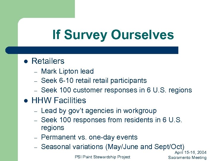 If Survey Ourselves l Retailers – – – l Mark Lipton lead Seek 6