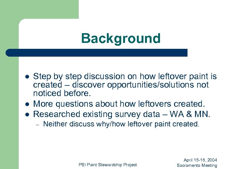Background l l l Step by step discussion on how leftover paint is created