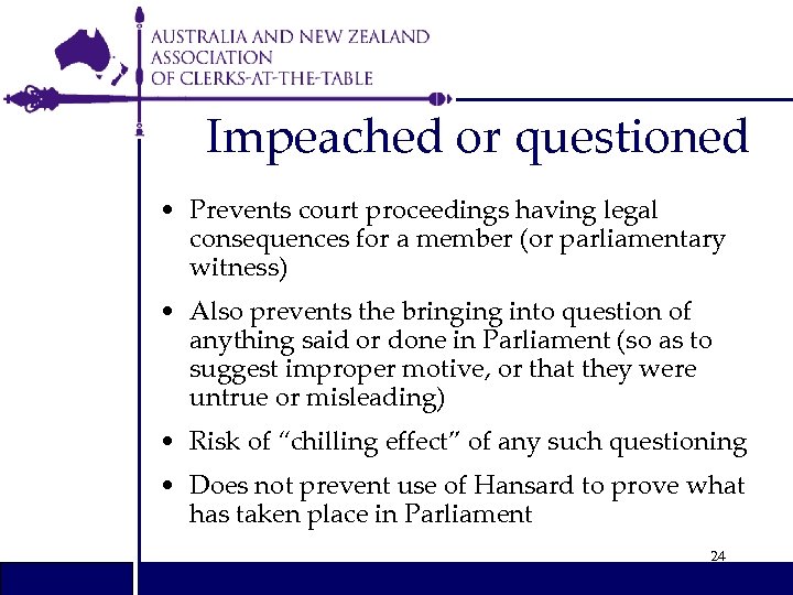 Impeached or questioned • Prevents court proceedings having legal consequences for a member (or