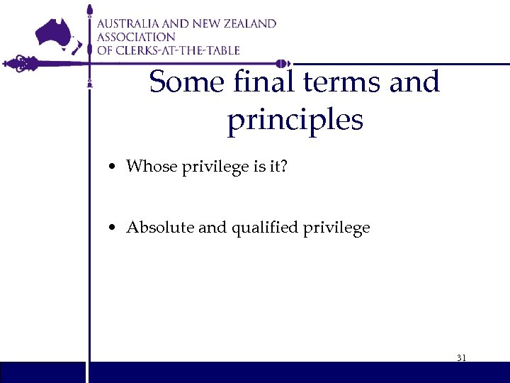 Some final terms and principles • Whose privilege is it? • Absolute and qualified
