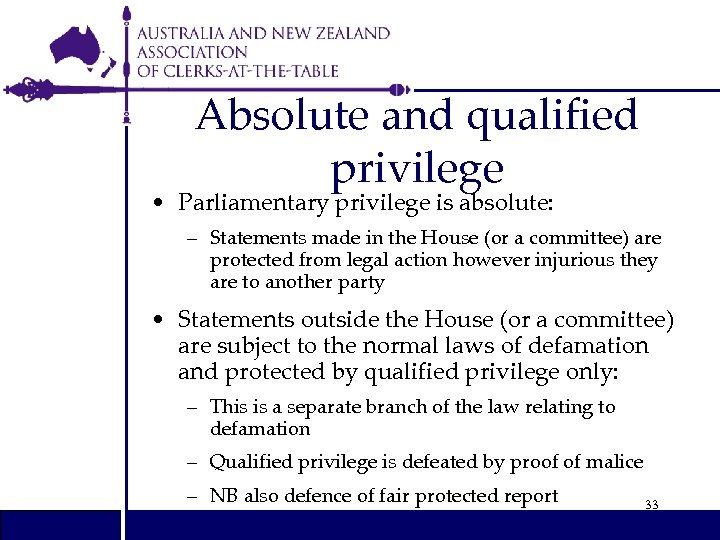 Absolute and qualified privilege • Parliamentary privilege is absolute: – Statements made in the