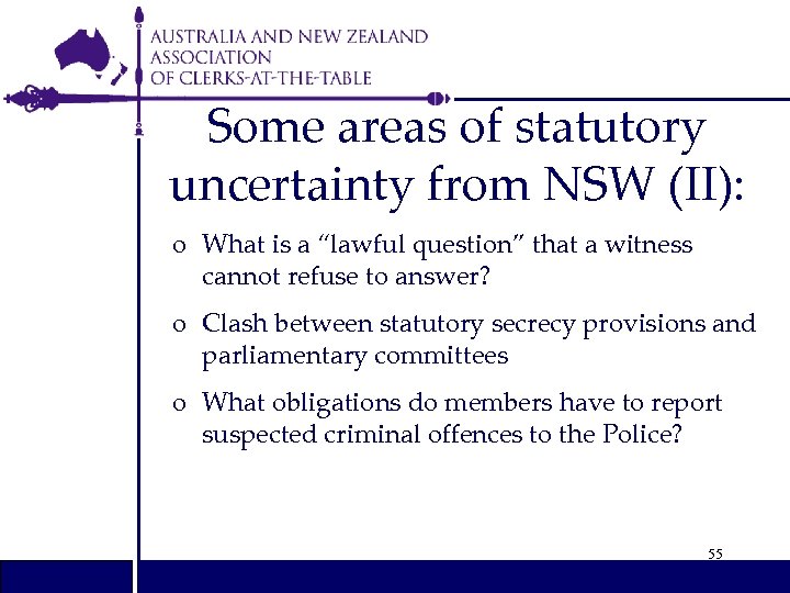 Some areas of statutory uncertainty from NSW (II): o What is a “lawful question”
