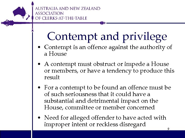 Contempt and privilege • Contempt is an offence against the authority of a House