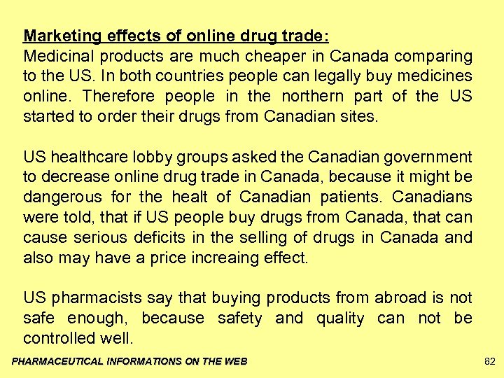 Marketing effects of online drug trade: Medicinal products are much cheaper in Canada comparing